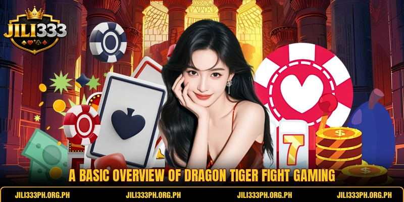 A basic overview of Dragon Tiger Fight gaming A basic overview of Dragon Tiger Fight gaming