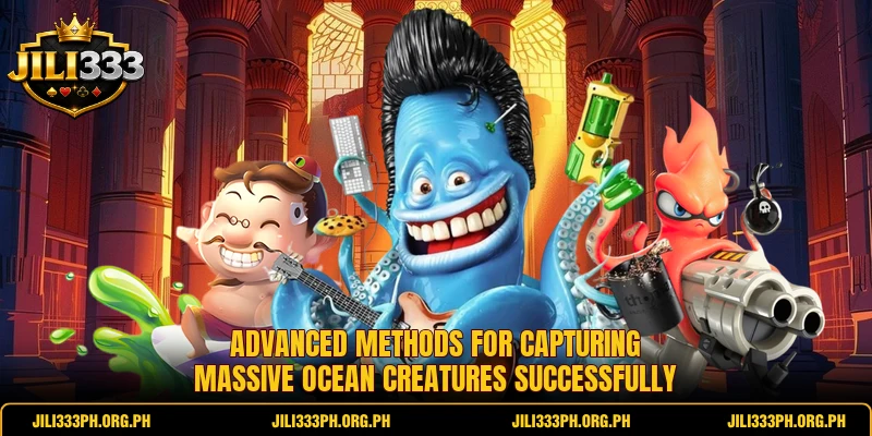 Advanced methods for capturing massive ocean creatures successfully