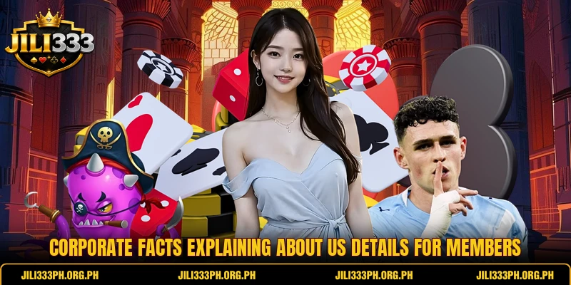 Corporate facts explaining about us details for members Corporate facts explaining about us details for members
