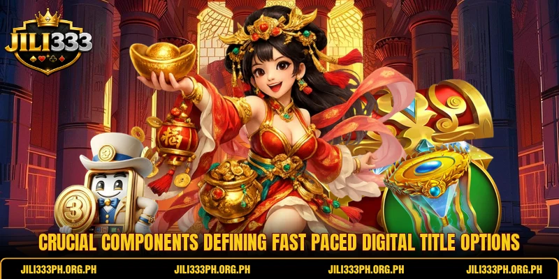 Crucial components defining fast paced digital title options