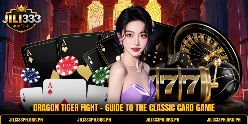 Dragon Tiger Fight - Guide To The Classic Card Game