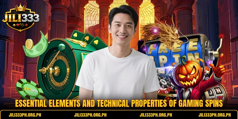 Essential elements and technical properties of gaming spins