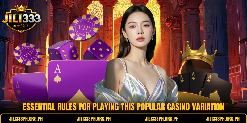 Essential rules for playing this popular casino variation