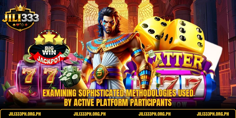 Examining sophisticated methodologies used by active platform participants Examining sophisticated methodologies used by active platform participants
