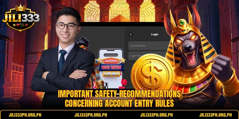 Important safety recommendations concerning account entry rules