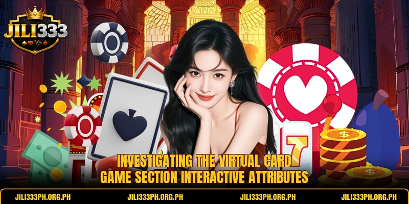 Investigating the virtual card game section interactive attributes