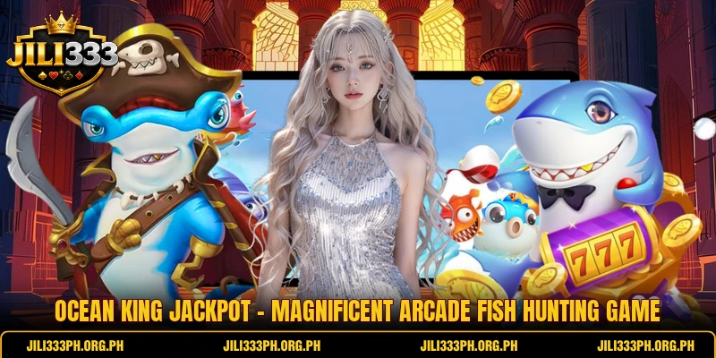Ocean King Jackpot - Magnificent Arcade Fish Hunting Game