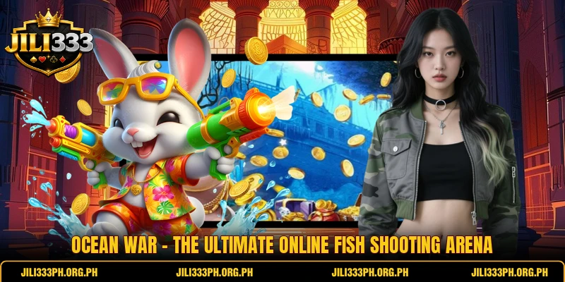 Ocean War - The Ultimate Online Fish Shooting Arena