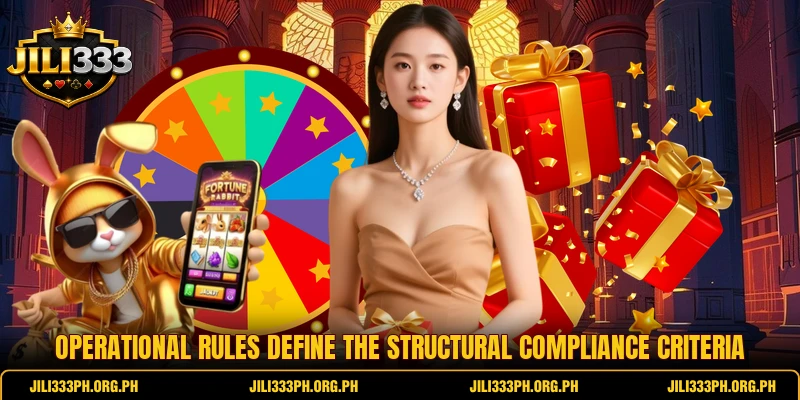 Operational rules define the structural compliance criteria Operational rules define the structural compliance criteria