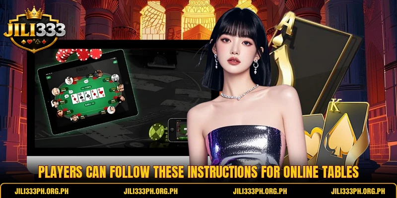 Players can follow these instructions for online tables