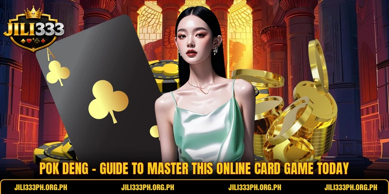Pok Deng - Guide To Master This Online Card Game Today