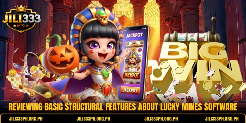 Reviewing basic structural features about Lucky Mines software Reviewing basic structural features about Lucky Mines software