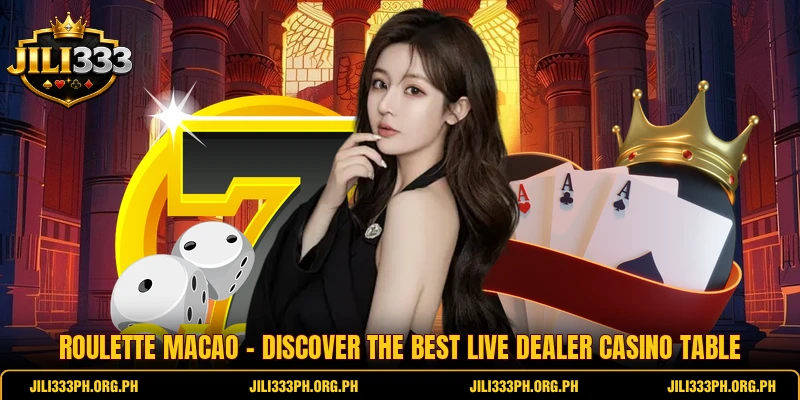 Roulette Macao - Discover The Best Live Dealer Casino Table