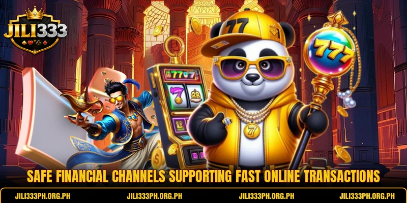 Safe financial channels supporting fast online transactions