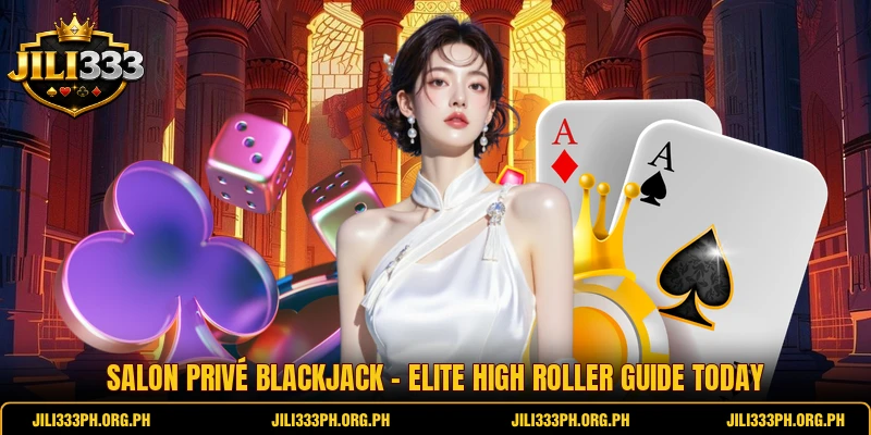 Salon Privé Blackjack - Elite High Roller Guide Today
