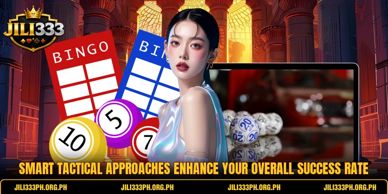 Smart tactical approaches enhance your overall success rate