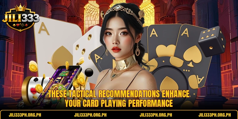 These tactical recommendations enhance your card playing performance