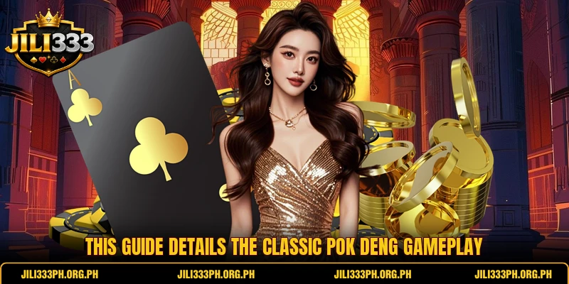 This guide details the classic Pok Deng gameplay