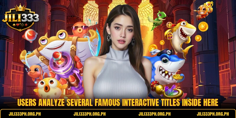 Users analyze several famous interactive titles inside here